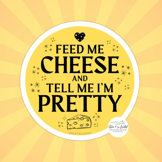 Feed Me Cheese Sticker